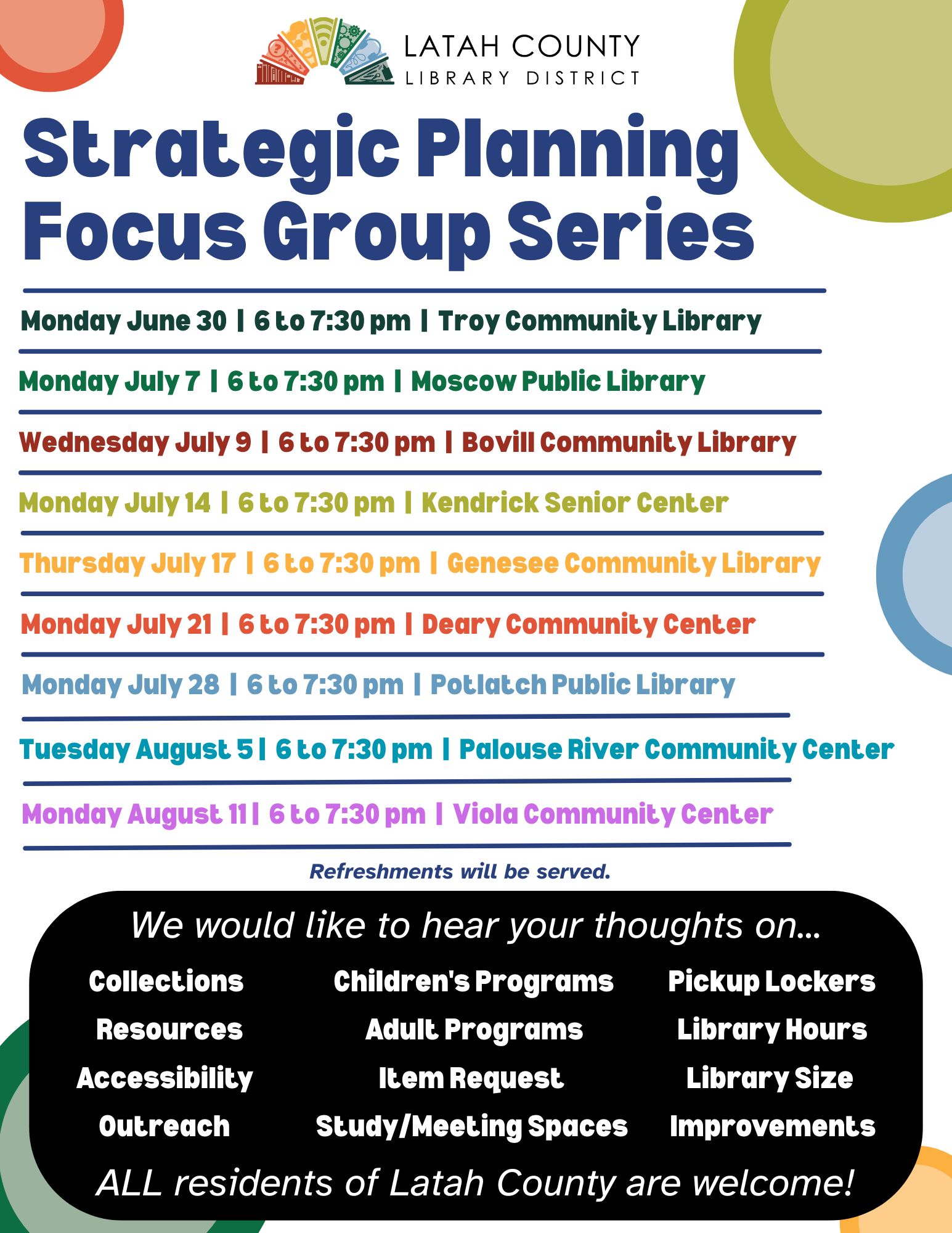 Strategic Planning Focus Group Series June 30 in Troy, July 7 in Moscow, July 9 in Bovill, July 14 in Kendrick, July 17 in Genesee, more on the event calendar