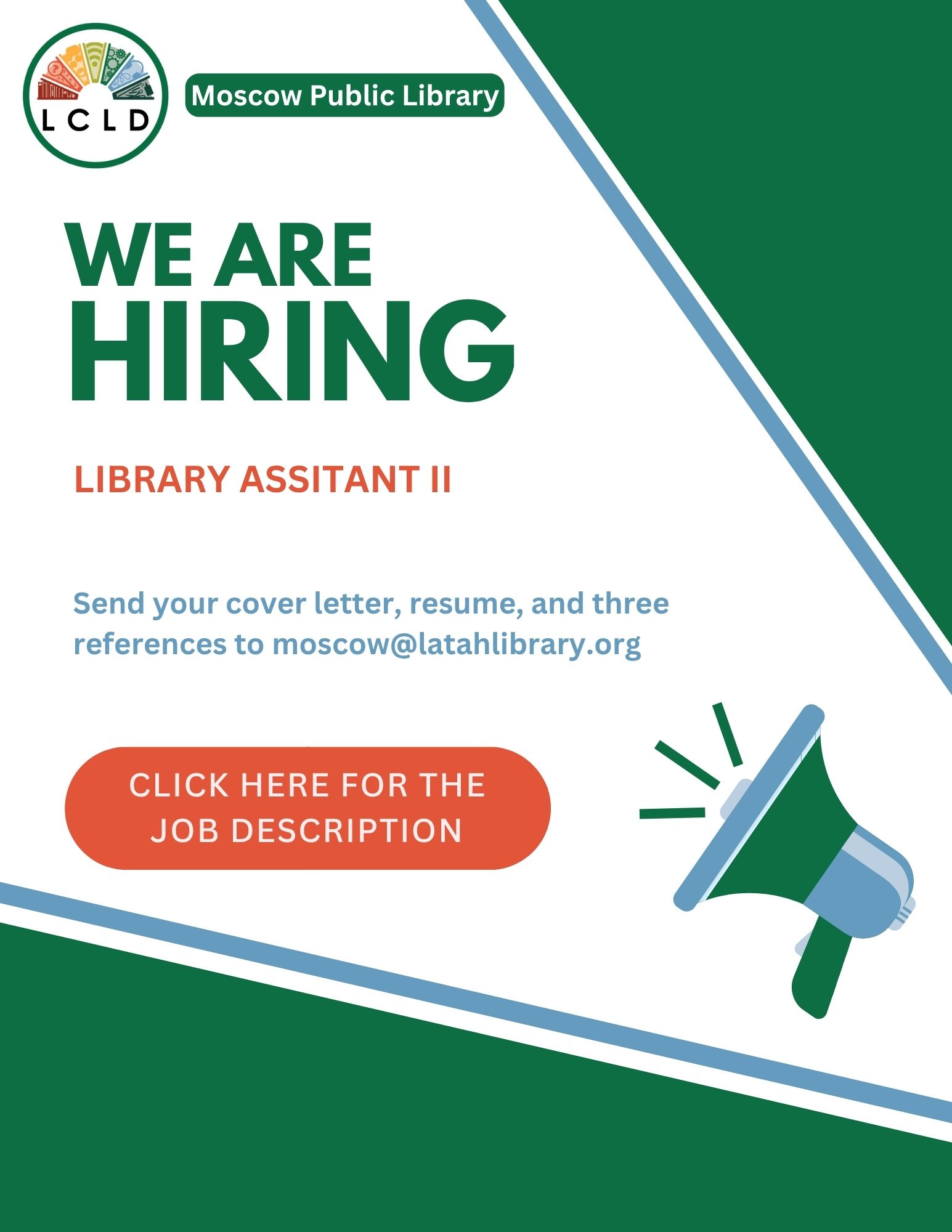 Now Hiring Library Assistant Send cover letter, resume, and three references to moscow@latahlibrary .org