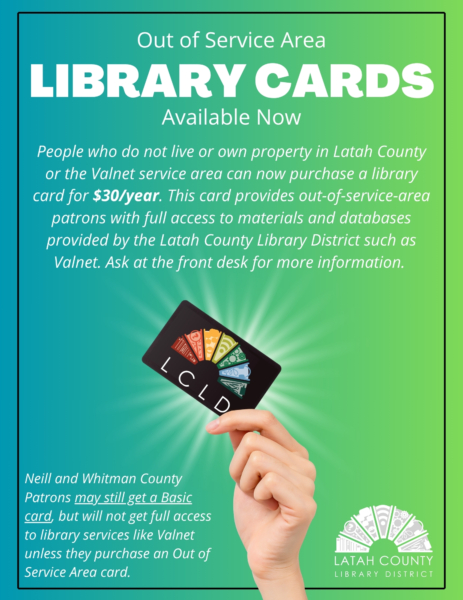 Out of Service Library Cards are available now to people who do not live or own property in Latah County