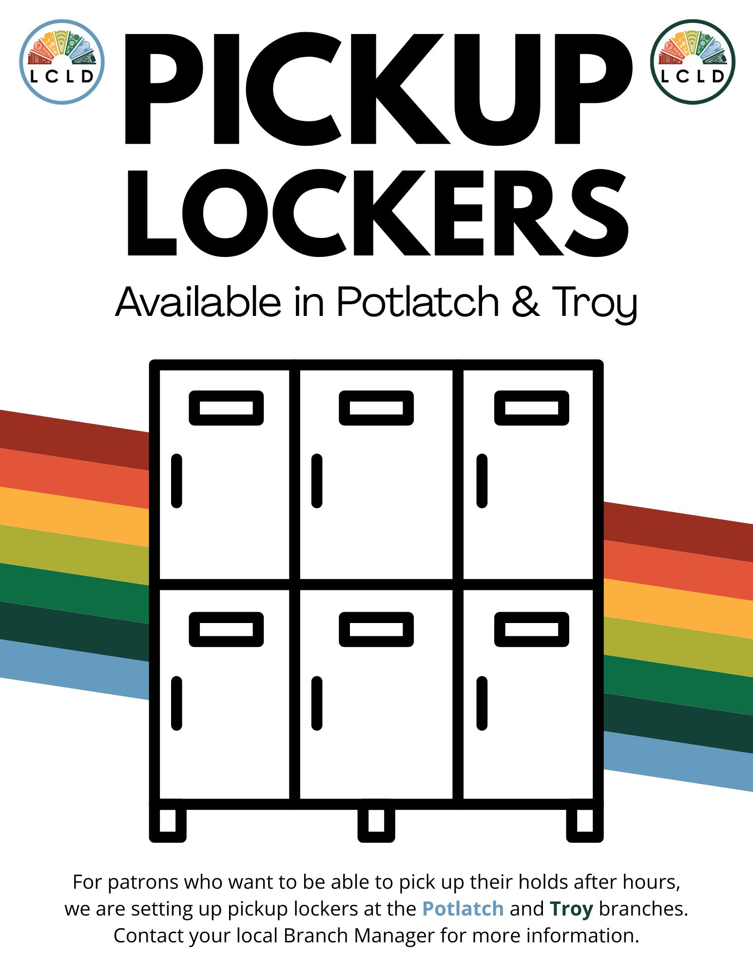 Pickup Lockers available in Potlatch and Troy. Contact your local Branch Manager for more information.