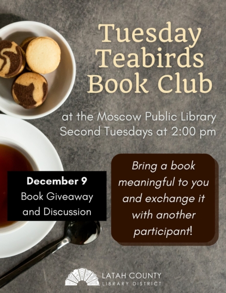 Tuesday Teabirds Book Club at the Moscow Public Library on December 9 at 2 PM