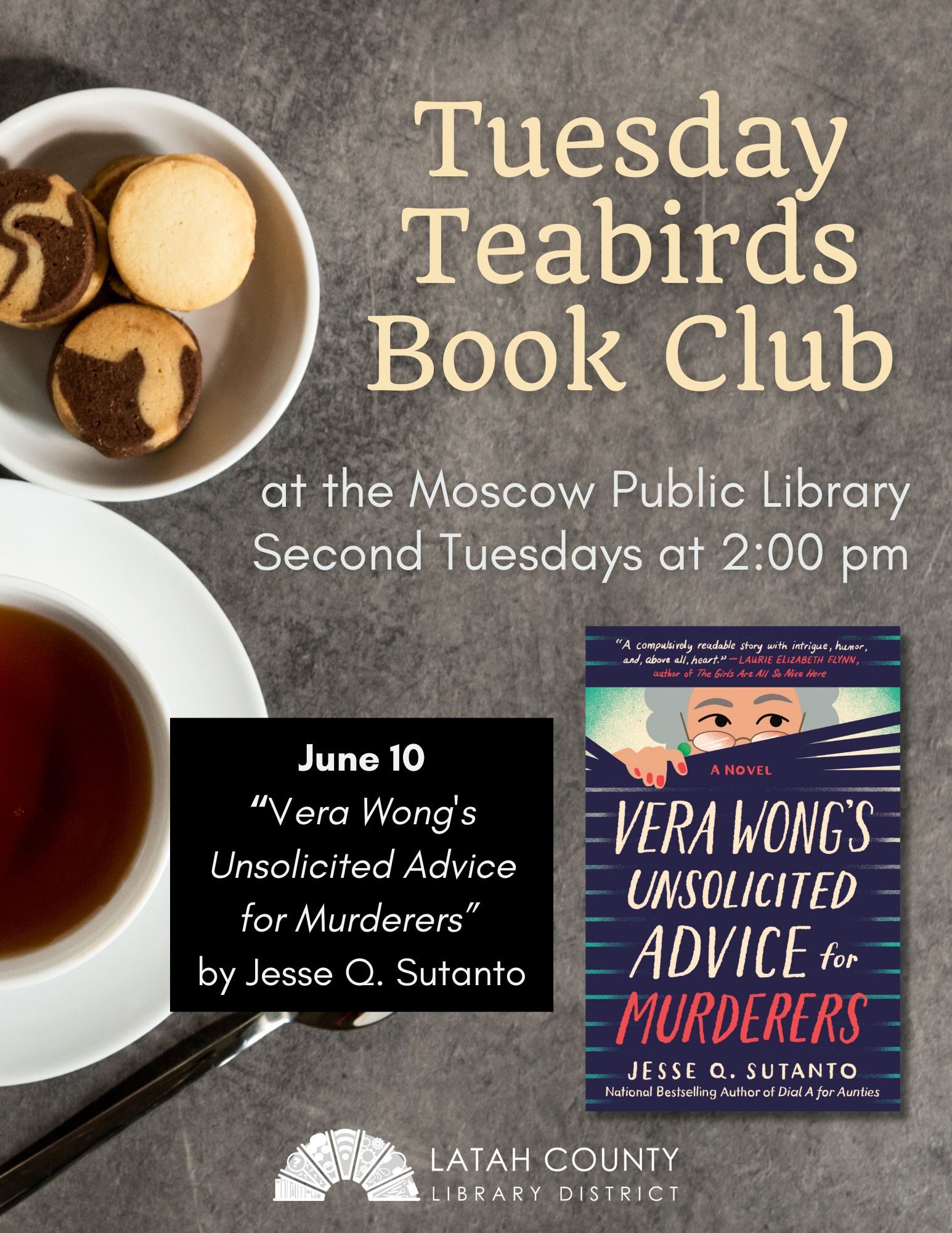 Tuesday Teabirds Book Club at the Moscow Public Library on June 10 at 2 PM This month's book is "Vera Wang's Unsolicited Advice for Murderers"