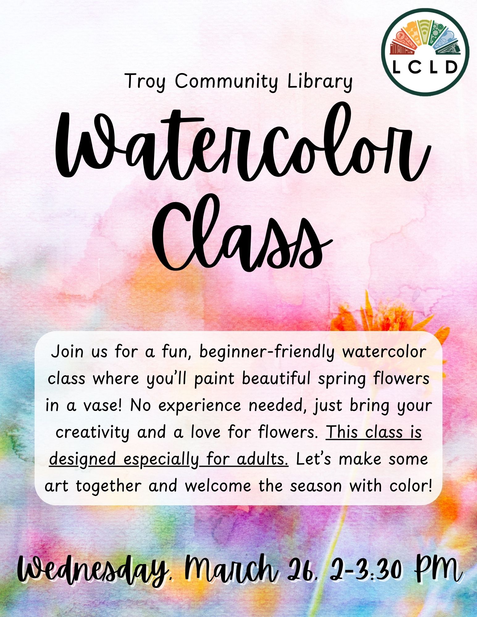 Troy Adult Beginners Watercolor Class Wednesday, March 26 from 2:00 to 3:30 PM