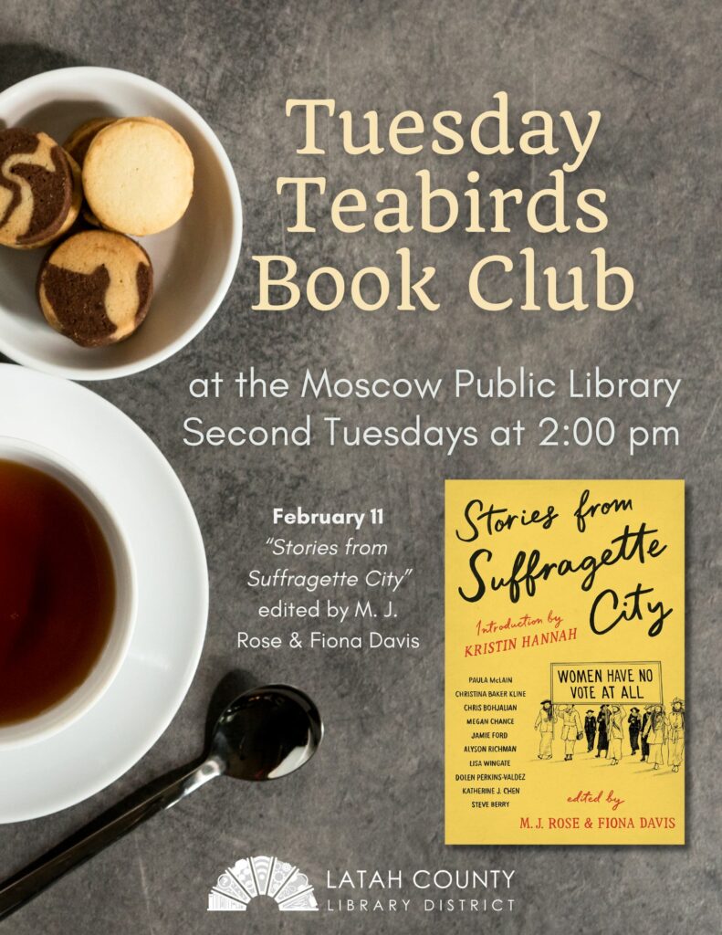 Tuesday teabirds at Moscow Library Tuesday February 11 at 2 pm 