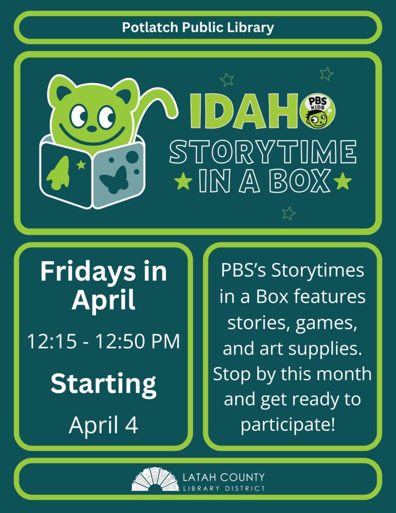 PBS Storytime at the Potlatch Public Library on Fridays in April from 12:15 to 12:50 PM