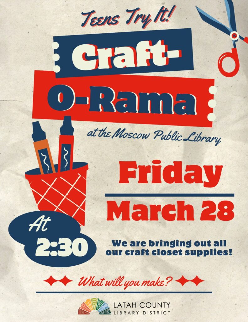 Teens Try It Friday, March 28 at 2:30 PM. Free craft time.